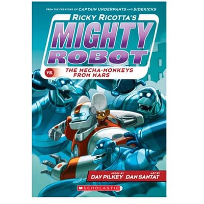 Ricky Ricotta's Mighty Robot Vs. The Mecha-Monkeys From Mars (Ricky Ricotta's Mighty Robot #4) - Dav Pilkey