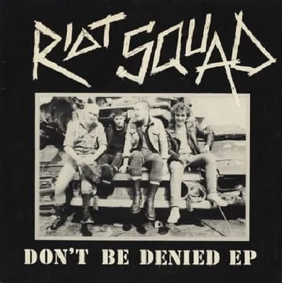 Riot Squad - Don't Be Denied Ep (7" Single)