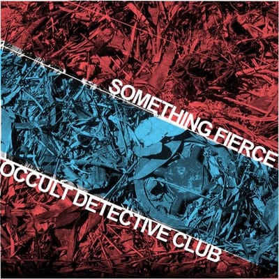 Occult Detective Club & Something Fierce - Split (10" LP)