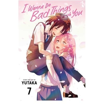 I Wanna Do Bad Things With You, Vol. 7 - I Wanna Do Bad Things With You - Yutaka