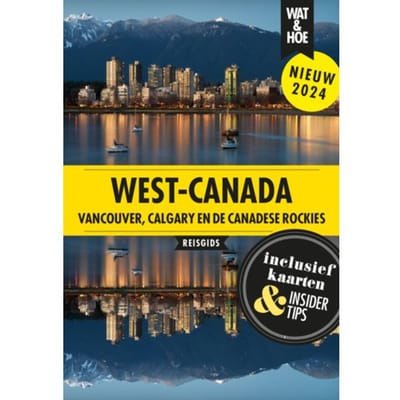 West-Canada - Wat & Hoe Reisgids - Wat & Hoe reisgids