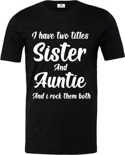 T-shirt voor Tante-T shirt cadeau verjaardag-ik heb twee titels zus en Tante Maat S
