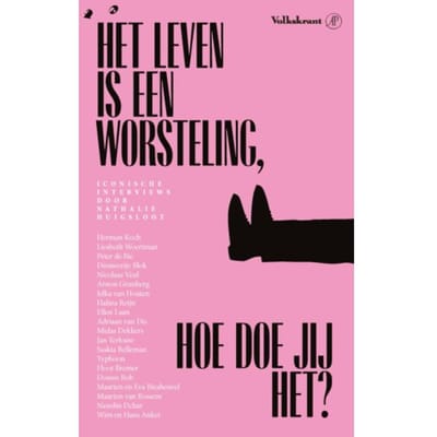Het Leven Is Een Worsteling - Nathalie Huigsloot