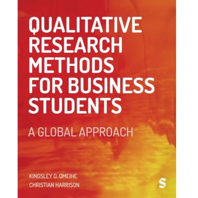 Qualitative Research Methods For Business Students - Kingsley O. Omeihe