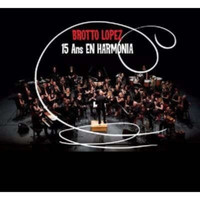 Cyrille Brotto, Guillaume Lopez - 15 Ans En Harmonia (CD)