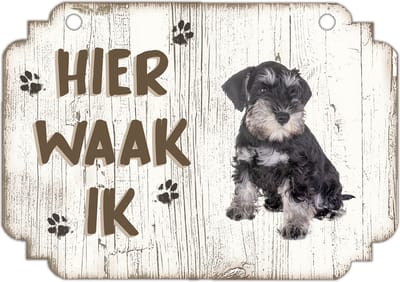 Hier Waak Ik: Dwergschnauzer | Waakbord | Spreukenbord | Hondenras | Hond | Betreden op eigen risico | Pas Op Voor De Hond | Deurbordjes | Bewaker Van Dit Huis