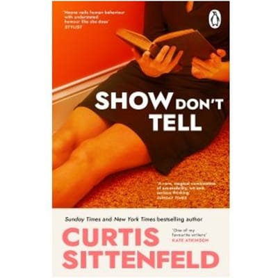 Show Don't Tell - Curtis Sittenfeld