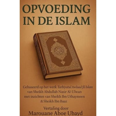 Opvoeding In De Islam - Marouane Aboe Ubayd