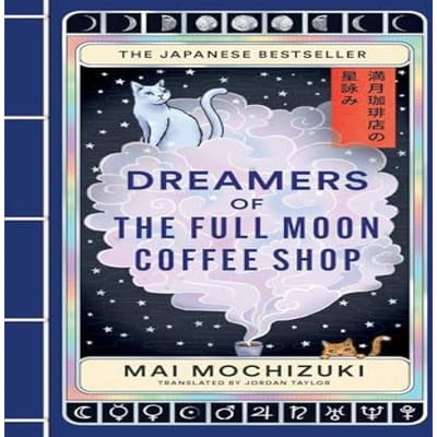 Dreamers of the Full Moon Koffieshop door Mai Mochizuki Hardback Boek 9781846016042