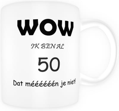 Mok beker Wow ik ben al 50 jaar. Dat meen je niet. Abraham verjaardag.