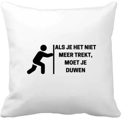 Akyol - als je het niet meer trekt, moet je duwen Kussen hoes - Quotes - mensen die houden van quotes - quotes - verjaardag - cadeau - kado - geschenk - 40 bij 40 cm