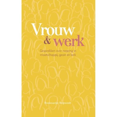 Vrouw En Werk - Roosmarijn Reijnoudt