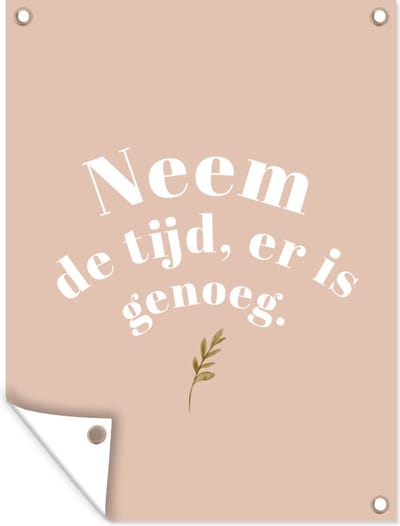 Muurdecoratie buiten Spreuken - Quotes - Neem de tijd, er is genoeg - Badkamer - Plant - 120x160 cm - Tuindoek