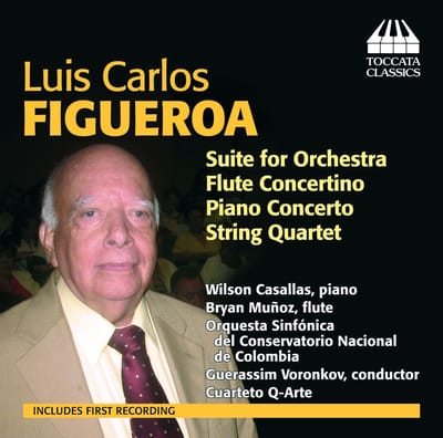 Wilson Casallas, Bryan Munoz, Orquesta Sinfonica Nacional de Colombia, Guerassim Voronkov, Cuarteto Q-Arte - Figueroa: Suite For Orchestra|Flute Concertino|Piano Concerto|String Quartet (CD)
