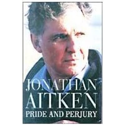 Pride And Perjury - Jonathan Aitken