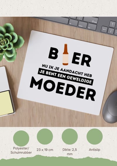 Akyol - bier, nu ik je aandacht heb je bent een geweldige moeder Muismat - Mama - de beste moeder - moeder cadeautjes - moederdag - verjaardagscadeau - verjaardag - cadeau - geschenk - kado - gift - moeder artikelen - 23 bij 19 cm