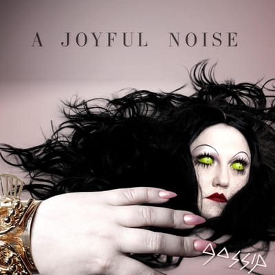 A Joyful Noise - Gossip