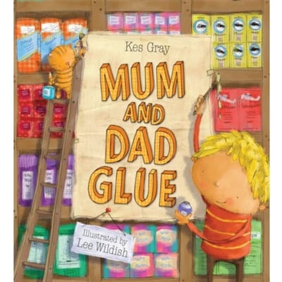 Mum And Dad Glue - Kes Gray