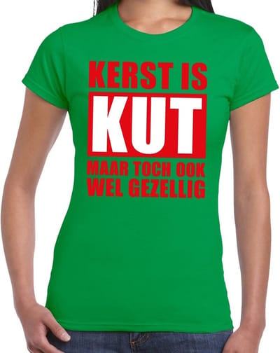 Foute Kerst t-shirt - Kerst is kut maar toch ook wel gezellig - groen - voor dames - kleding - trui shirt - kerstborrel S