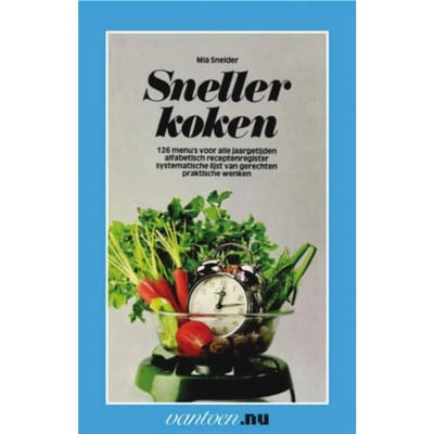Sneller Koken - Vantoen.Nu - M. Snelder