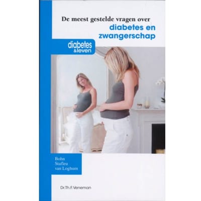 De Meest Gestelde Vragen Over Diabetes En Zwangerschap - Th.F. Veneman