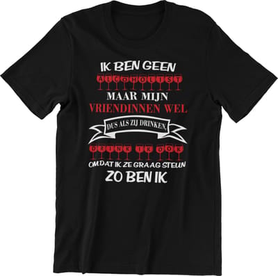 Passie voor Stickers T-shirt S met tekst: Ik ben geen alcoholist maar mijn vriendinnen wel