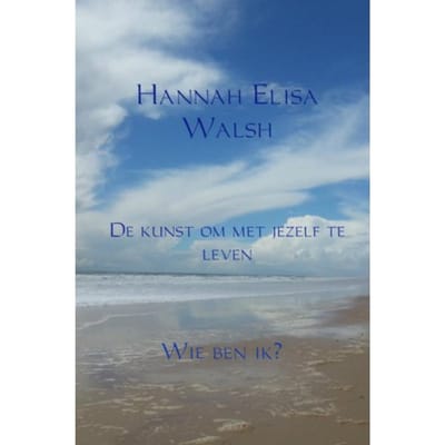De Kunst Om Met Jezelf Te Leven - Hannah Elisa Walsh