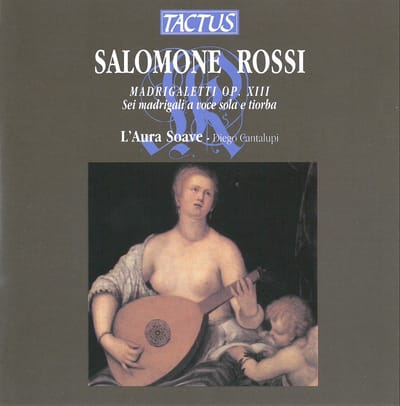 L'Aura Soave Cremona, Diego Cantalupi - Rossi: Madrigaletti Op. XIII - Sei Madrigali A Voce Sola E Tiorba (CD)