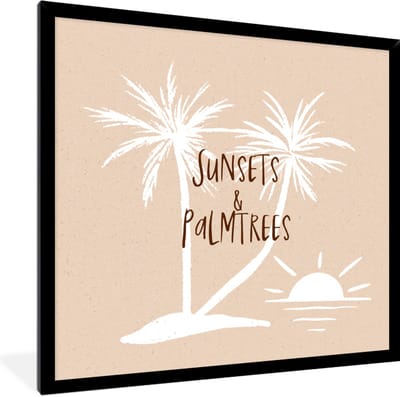 Fotolijst incl. Poster - Spreuken - Quotes - Suns & palmtrees - Zon - 40x40 cm - Posterlijst