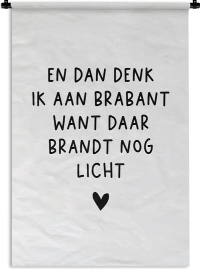 Wandkleed - Wanddoek - En dan denk ik aan Brabant - Quotes - Spreuken - Guus Meeuwis - 120x180 cm - Wandtapijt