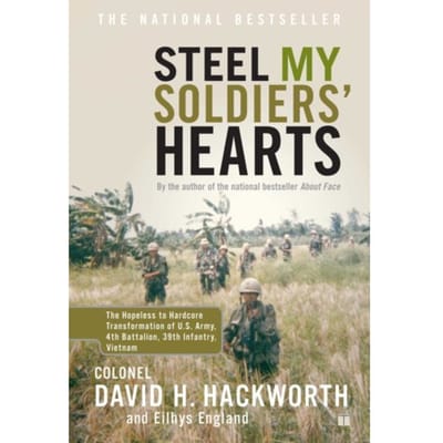 Steel My Soldiers' Hearts - David H. Hackworth