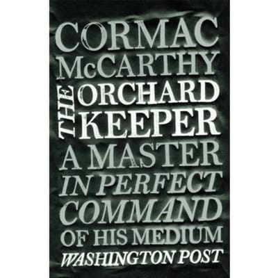 The Orchard Keeper - Cormac McCarthy