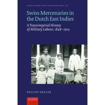 Swiss Mercenaries In The Dutch East Indies - Global Connections - Routes And Roots - Philipp Krauer