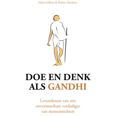 Doe En Denk Als Gandhi - Marie Gilbert