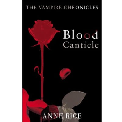 Blood Canticle - The Vampire Chronicles - Anne Rice