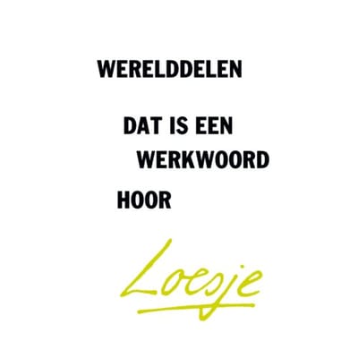 Werelddelen, Dat Is Een Werkwoord Hoor - Loesje