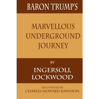Baron Trumps Wonderlijke Ondergrondse Reis door Ingersoll Lockwood Paperback Boek 9781680922271