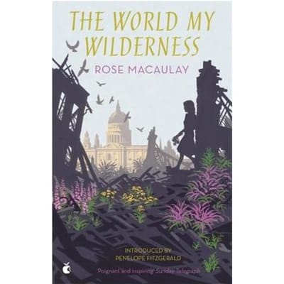 The World My Wilderness - Virago Modern Classics - Rose Macaulay
