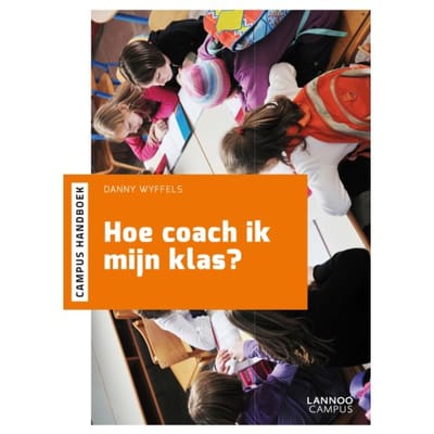 Hoe Coach Ik Mijn Klas? - Danny Wyffels
