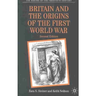 Britain And The Origins Of The First World War - Zara S. Steiner
