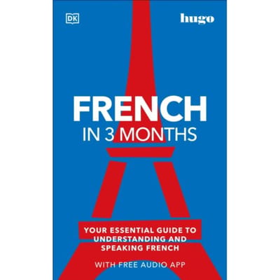 French In 3 Months With Free Audio App - Dk Hugo In 3 Months Language Learning Courses - DK