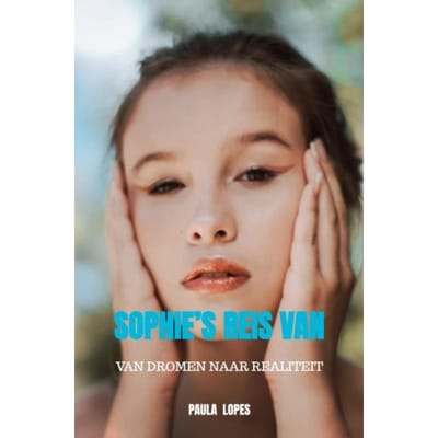 Sophie’s Reis Van Dromen Naar Realiteit - Paula Lopes