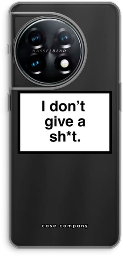 Case Company® - Hoesje geschikt voor OnePlus 11 hoesje - Don't give a shit - Soft Cover Telefoonhoesje - Bescherming aan alle Kanten en Schermrand