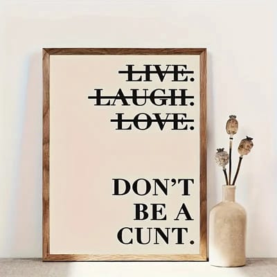 Canvas poster - Posters - Live Laugh Love - Dont be a Cunt - muurposter - binnenposter - Mona Lisa - muur posters - vintage posters - Kado - Zonder lijst - Posters - Vintage posters - spreuken poster - - Trendy