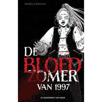 De Bloedzomer Van 1997 - Daniëlle Bakhuis