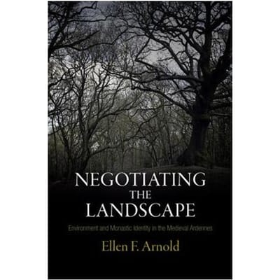Negotiating The Landscape - Ellen F. Arnold