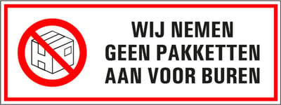 Wij nemen geen pakketten aan voor buren sticker 200 x 75 mm