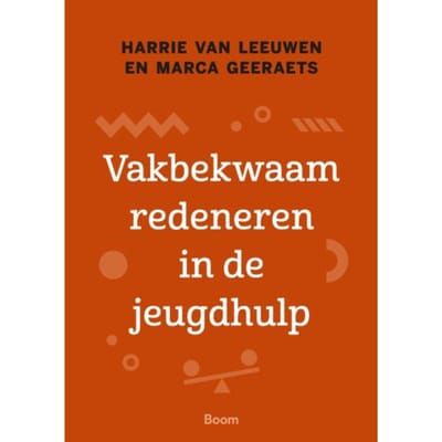 Vakbekwaam Redeneren In De Jeugdhulp - Harrie van Leeuwen