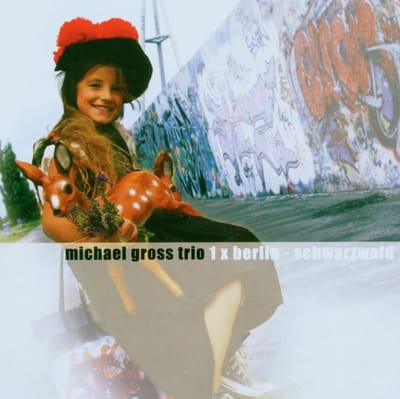 Michael Gross Trio - 1 X Berlin-Schwarzwald (CD)