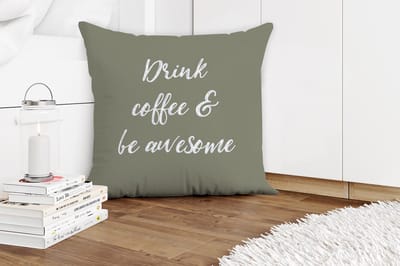 Sierkussens - Kussentjes Woonkamer - 60x60 cm - Quotes - Drink coffee & be awesome - Koffie - Spreuken